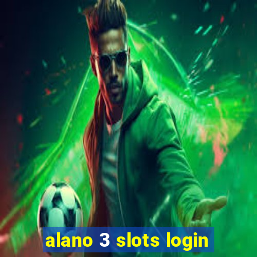 alano 3 slots login